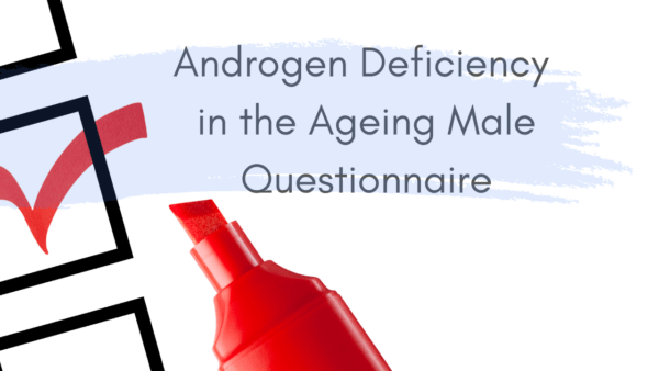 Androgen deficiency questionnaire for ageing males.