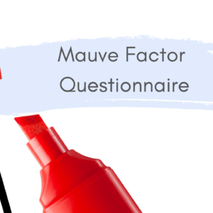 Red tick in checklist, Mauve Factor Questionnaire